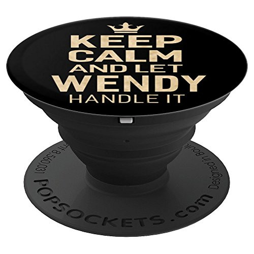 Keep Calm and Let Wendy Handle It Funny Name Pop Socket PopSockets Grip and Stand for Phones and Tablets