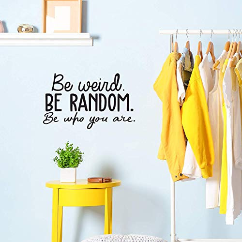 Vinyl Wall Art Decal - Be Weird Be Random Be Who You are - 15" x 25" - Modern Funny Inspirational Quote for Home Bedroom Living Room Bar Work Office Decoration Sticker Vinyl Wall Art Decal - Be Weird Be Random Be Who You are - 15" x 25" - Modern Funny Inspirational Quote for Home Bedroom Living Room Bar Work Office Decoration Sticker