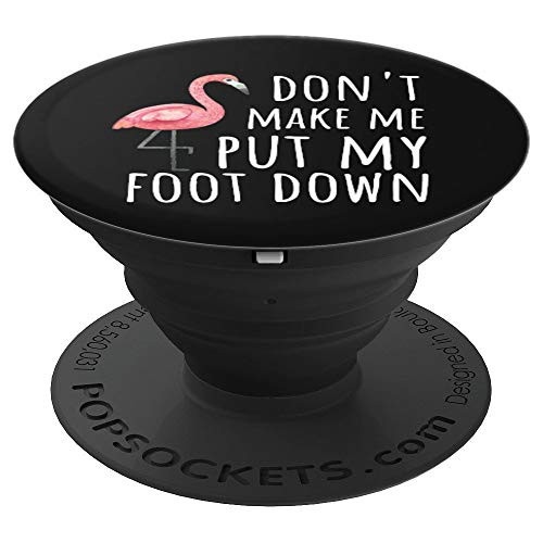Flamingo - Don't Make Me Put My Foot Down PopSockets Grip and Stand for Phones and Tablets