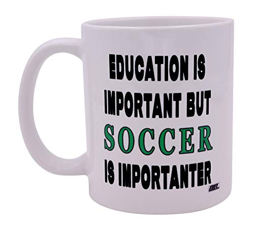 Funny Sarcastic Coffee Mug Education is Important But Soccer Is Importanter Novelty Cup Great Gift Idea For Soccer Player
