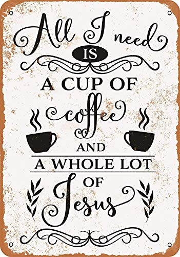 SRongmao 8 x 12 Tin Metal Sign - Vintage Look All I Need is a Cup of Coffee and Jesus
