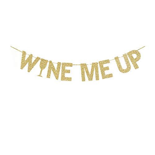 Wine Me Up Banner, New Year/Christmas Party Fun Gecorations Wine Party 21st Birthday Party Gold Gliter Paper Sign Backdrops