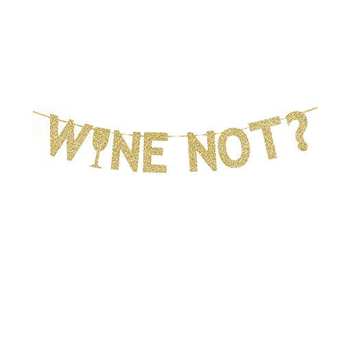 Wine Not ? Banner, New Year/Christmas Party Fun Gecorations Wine Party Gold Gliter Paper Sign Backdrops