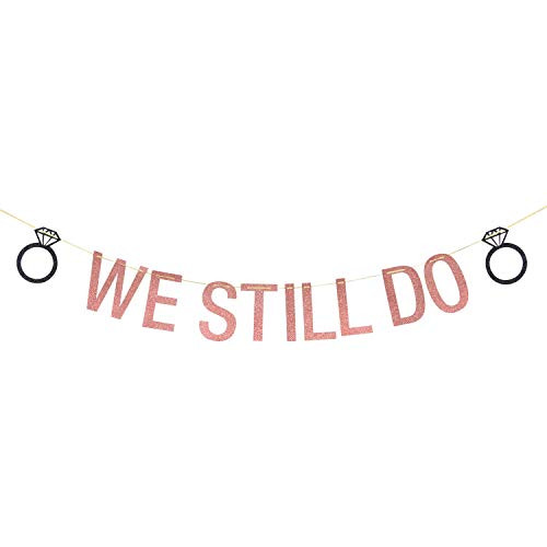 We Still Do Banner - Wedding Anniversary Decorations, Vow Renewal/Wedding Anniversary Party Decoration Supplies (Rose Gold?