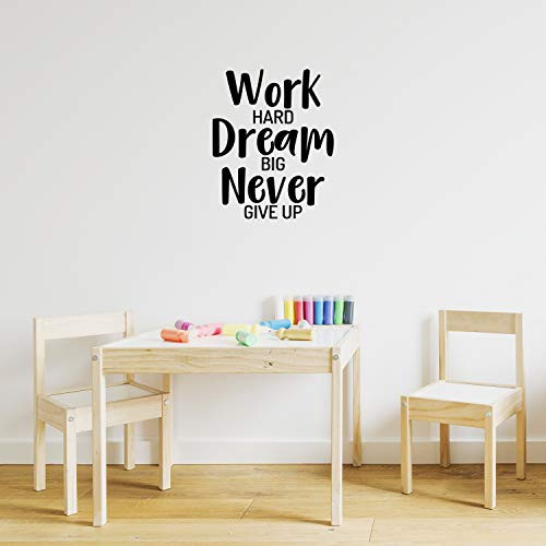 Vinyl Wall Art Decal - Work Hard Dream Big Never Give Up - 21" x 17" - Modern Positive Good Vibes Quote Sticker for Home Bedroom Living Room Kids Room Playroom Gym Fitness Decor (Black)