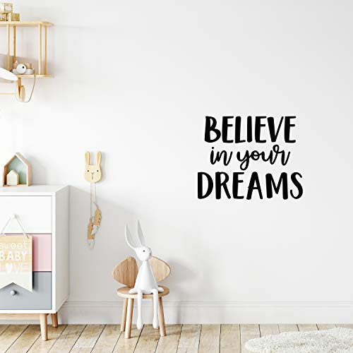 Vinyl Wall Art Decal - Believe in Your Dreams - 17.5" x 22" - Modern Inspirational Self Esteem Quote Sticker for Bedroom Closet Home Office Kids Room Classroom Decor (Black)
