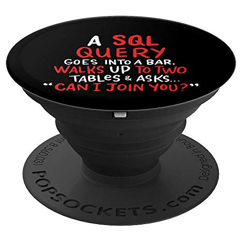 A SQL Query Goes Into A Bar For Database Programmer PopSockets Grip and Stand for Phones and Tablets