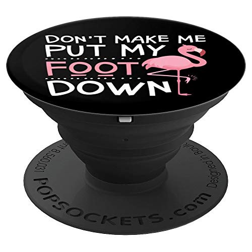 Flamingo Gift Put My Foot Down Funny Black PopSockets Grip and Stand for Phones and Tablets