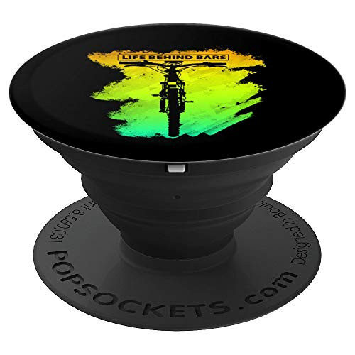 Life Behind Bars Gift idea for Mountain & Bmx Bike Lovers PopSockets Grip and Stand for Phones and Tablets