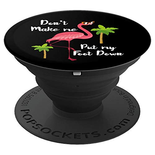 Pink Cute Flamingo Don't Make Me Put My Foot Down Halloween PopSockets Grip and Stand for Phones and Tablets
