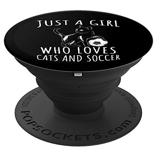 Just a girl who loves Cats and Soccer - Funny Kitten PopSockets Grip and Stand for Phones and Tablets