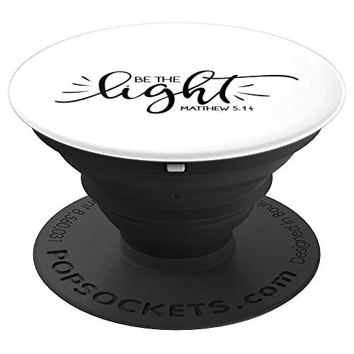 Bible Verse - Be The Light - Matthew 5:14 PopSockets Grip and Stand for Phones and Tablets Bible Verse - Be The Light - Matthew 5:14 PopSockets Grip and Stand for Phones and Tablets