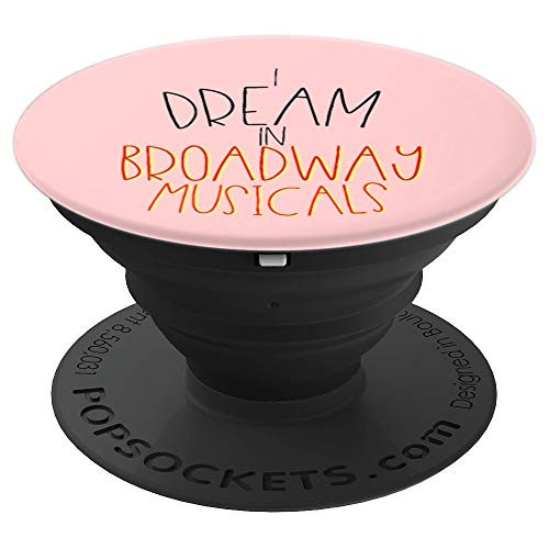 I Dream in Broadway Musicals Theater Fan Broadway Gift Idea PopSockets Grip and Stand for Phones and Tablets I Dream in Broadway Musicals Theater Fan Broadway Gift Idea PopSockets Grip and Stand for Phones and Tablets