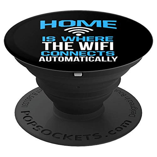 Home Where Wifi Connects Automatically Funny Nerd PopSockets Grip and Stand for Phones and Tablets