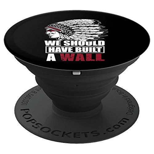 Native American We Should Have Built A Wall Headdress PopSockets Grip and Stand for Phones and Tablets