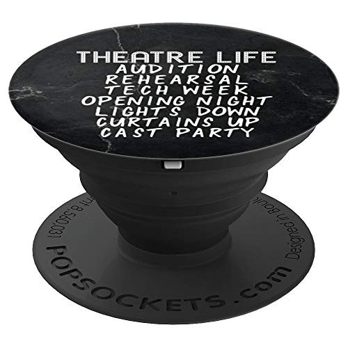 Theatre Thespian Gift Musical Fan Funny Broadway Quote PopSockets Grip and Stand for Phones and Tablets