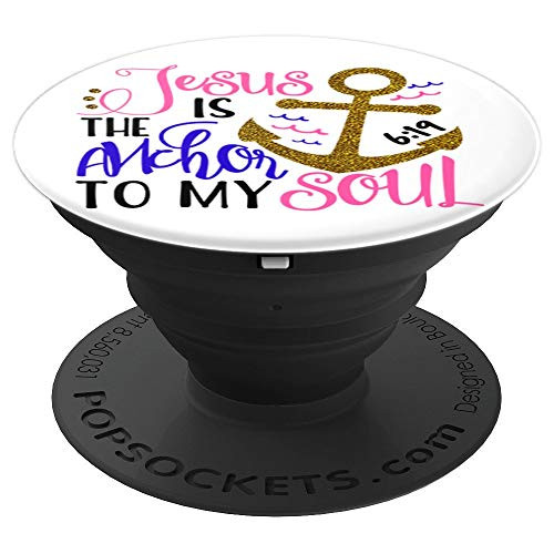 Jesus is the Anchor to my Soul 6:19 Christian Bible Verse PopSockets Grip and Stand for Phones and Tablets