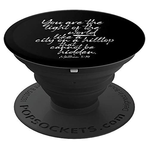You Are the Light of the World Matthew 5:14 Bible Verse PopSockets Grip and Stand for Phones and Tablets You Are the Light of the World Matthew 5:14 Bible Verse PopSockets Grip and Stand for Phones and Tablets