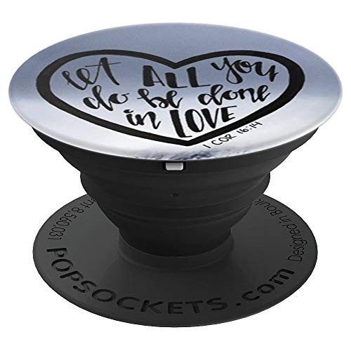 Let All You Do Be Done in Love Corinthians 16:14 - Heart PopSockets Grip and Stand for Phones and Tablets Let All You Do Be Done in Love Corinthians 16:14 - Heart PopSockets Grip and Stand for Phones and Tablets