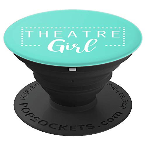 Theater Girl - Funny Musical Theatre Fan Broadway Thespian PopSockets Grip and Stand for Phones and Tablets