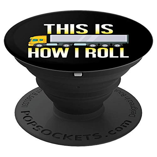 This Is How I Roll 18 Wheeler Trucker Truck Driver PopSockets Grip and Stand for Phones and Tablets