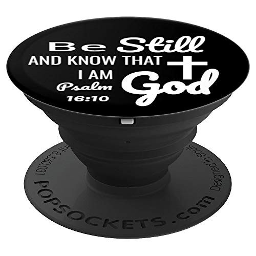 Be Still and Know That I Am God Psalm 16:10 Bible Verse PopSockets Grip and Stand for Phones and Tablets