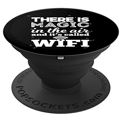 There Is Magic In The Air And It s Called WiFi Geek PopSockets Grip and Stand for Phones and Tablets