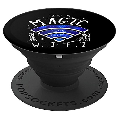 There Is Magic In The Air Called WiFi Funny Geek PopSockets Grip and Stand for Phones and Tablets