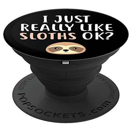 I Just Really Like Sloths Ok Sloth Head Gift PopSockets Grip and Stand for Phones and Tablets