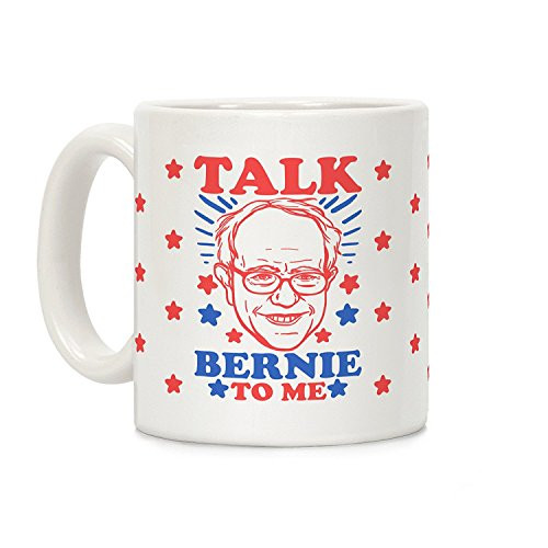LookHUMAN Talk Bernie To Me White 11 Ounce Ceramic Coffee Mug
