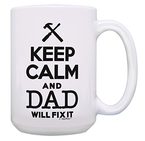 Father Son Gifts Keep Calm and Dad Will Fix It Dad Gifts from Daughter Gift 15-oz Coffee Mug Tea Cup 15 oz White