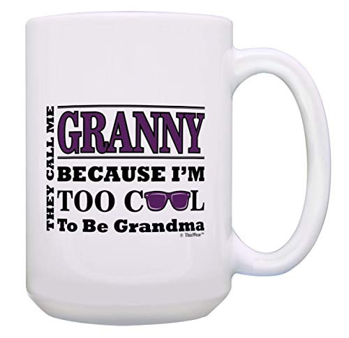 Granny Grandma Gift Call Me Granny Because I'm Too Cool to Be Grandma 15-oz Coffee Mug Tea Cup White Granny Grandma Gift Call Me Granny Because I'm Too Cool to Be Grandma 15-oz Coffee Mug Tea Cup White
