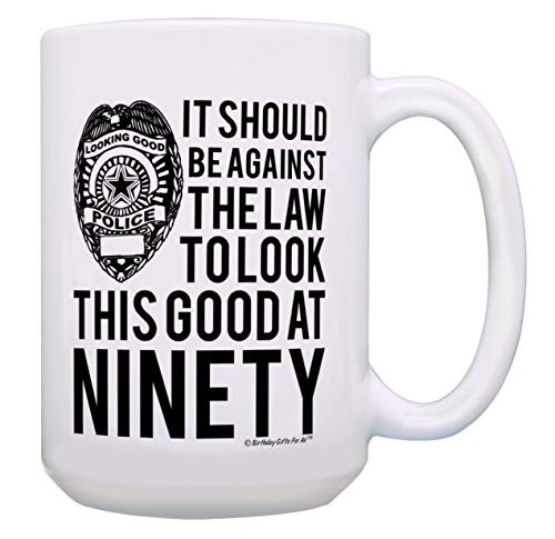 90th Birthday Gifts Against the Law to Look This Good at Ninety 90th Birthday Mug 15-oz Mug White