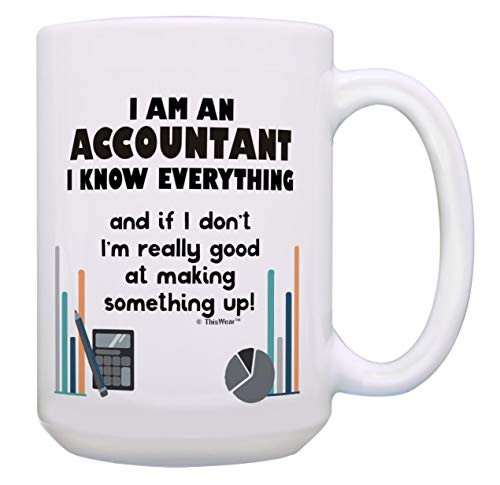 Tax Accountant I Am An Accountant I Know Everything 15-oz Coffee Mug Tea Cup White