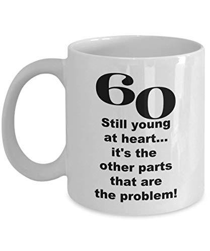 Happy 60th birthday mug for 60 sixty year old woman man coffee tea cup - 60 Still young - 11 oz white ceramic mug