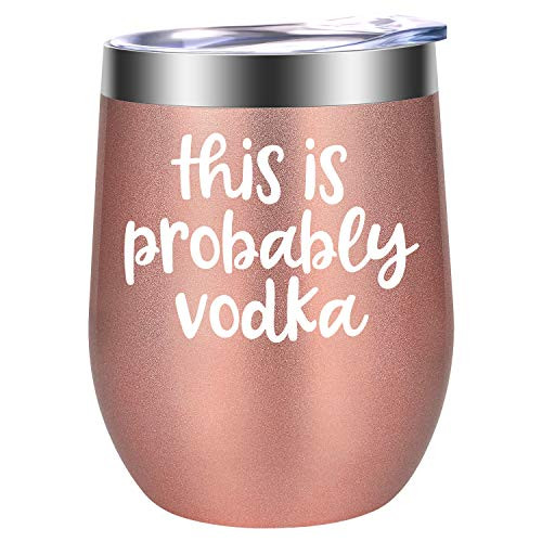 Vodka Gifts for Women - This is Probably Vodka Tumbler - Funny Birthday, Mothers Day Gifts for Wife, Mom, Daughters, Best Friends, Girlfriend, Sister, Grandma, Aunts, Coworkers - LEADO Wine Tumbler