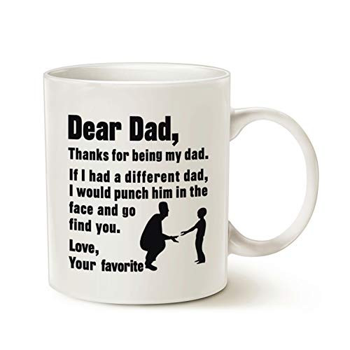 MAUAG Funny Fathers Day for Dad Coffee Mug, Dear Dad, Thanks for Being. Love, Your Favorite Best Gifts for Dad Father Cup, White 11 Oz