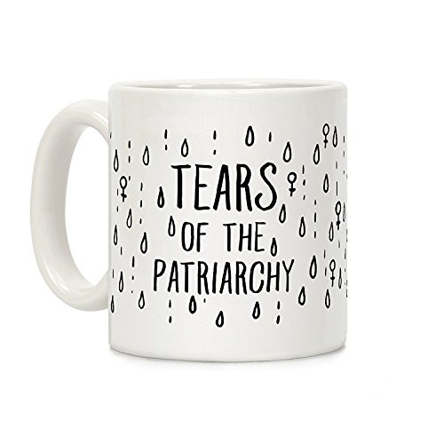 LookHUMAN The Tears Of the Patriarchy Gives Me Life White 11 Ounce Ceramic Coffee Mug