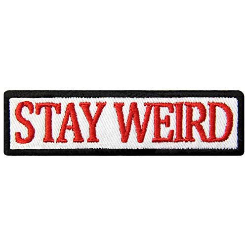 Stay Weird Patch Embroidered Funny Badge Biker Applique Iron On Sew On Emblem Stay Weird Patch Embroidered Funny Badge Biker Applique Iron On Sew On Emblem