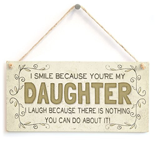 Meijiafei I Smile Because Youre My Daughter I Laugh Because There is Nothing You Can Do About It! - Funny Home Accessory Gift Sign 10"x5" Meijiafei I Smile Because Youre My Daughter I Laugh Because There is Nothing You Can Do About It! - Funny Home Accessory Gift Sign 10"x5"
