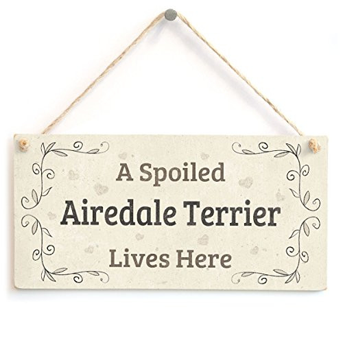 Meijiafei A Spoiled Airedale Terrier Lives Here - Lovely Home Accessory Gift Sign Dog Owner Present 10" x 5"