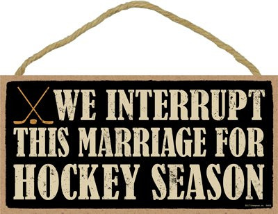 SJT ENTERPRISES, INC. We Interrupt This Marriage for (Hockey) Season 5" x 10" Primitive Wood Plaque, Sign (SJT94454)