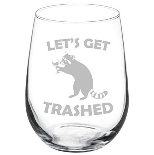 Wine Glass Goblet Let's Get Trashed Raccoon Funny (17 oz Stemless)