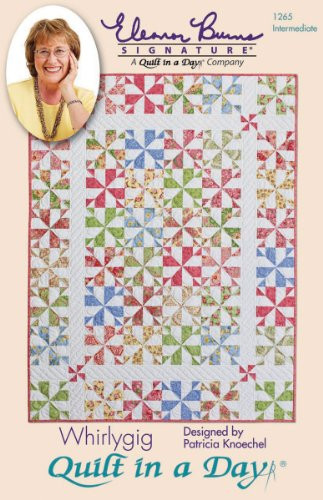 Quilt in a Day Eleanor Burns Quilt Pattern, Whirligig Quilts