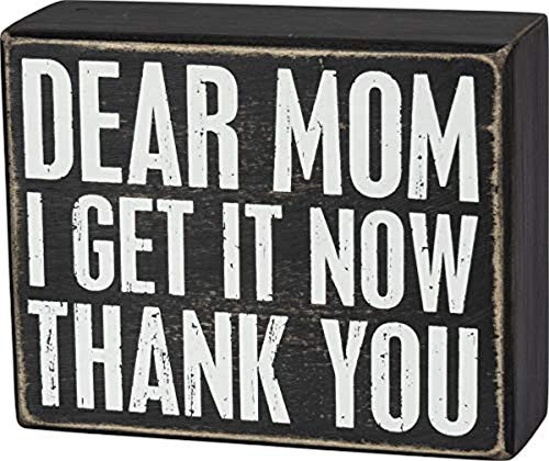 Primitives by Kathy Box Sign - Dear Mom, I Get It Now, Thank You - Wood, 5" x 4" x 1.75" Primitives by Kathy Box Sign - Dear Mom, I Get It Now, Thank You - Wood, 5" x 4" x 1.75"