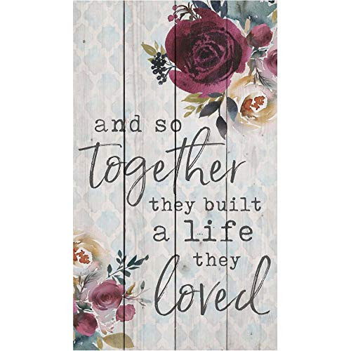 P. Graham Dunn They Built A Life They Loved Floral 24 x 14 Pine Wood Decorative Pallet Plaque