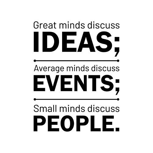 Vinyl Wall Art Decal - Great Minds Discuss Ideas Average Minds Discuss Events Small Minds Discuss People - 25.5" x 20" - Motivational Home Bedroom Living Room Apartment Work Office Quote Decals
