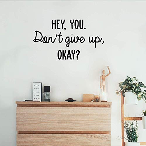 Vinyl Wall Art Decal - Hey You Don't Give Up Okay - 17" x 30" - Modern Motivational Quote for Home Bedroom Kids Room Office Workplace School Classroom Decoration Sticker (Black)