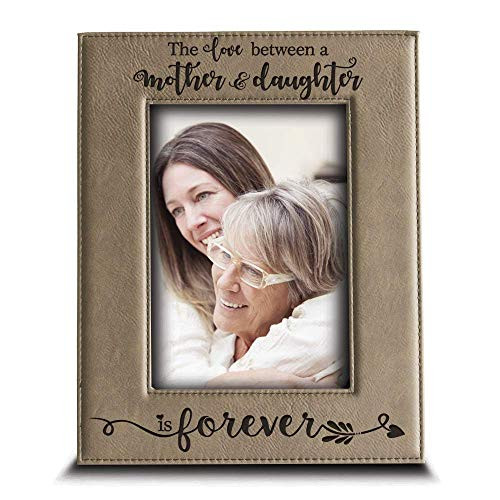 BELLA BUSTA- The Love Between a Mother and Daughter is Forever from Daughter- Mom Gifts Engraved Leather Picture Frame (4" x 6" Vertical(Mother & Daughter))