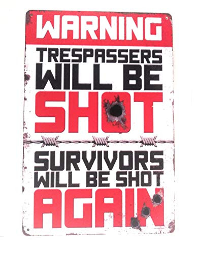 No Tresspassing Violators Will Be Shot, Survivors Will Be Shot Again Tin Sign, Tresspassers Will Be Shot Sign, Gun Warning Sign, Property Warning Sign With Simulated Holes and Barbed Wire 8- by 12-Inc